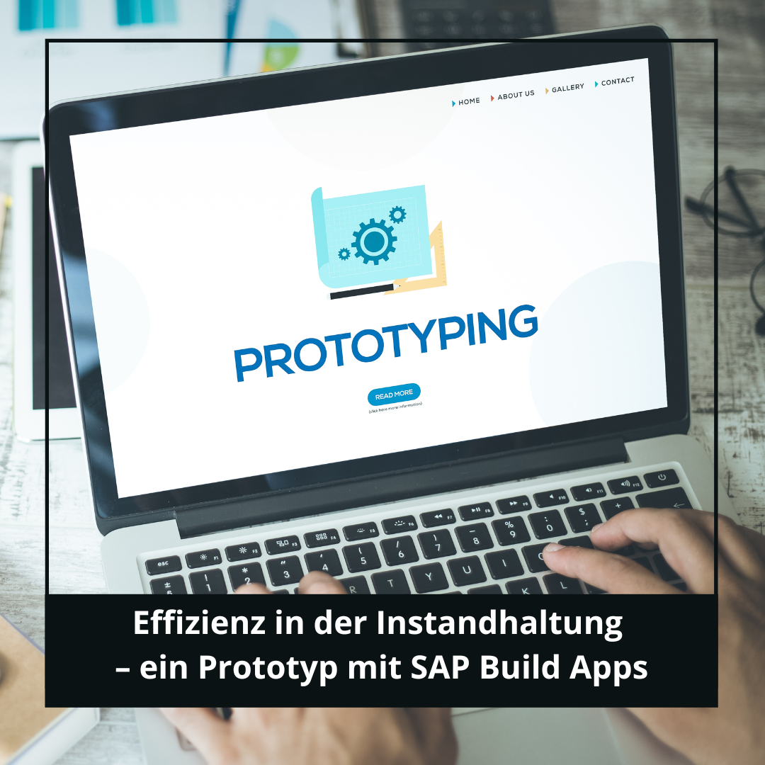 Low-Code für mehr Effizienz in der Instandhaltung – ein Prototyp mit SAP Build Apps